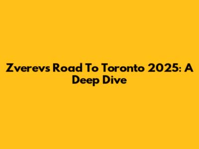 Zverev's Road To Toronto 2025: A Deep Dive